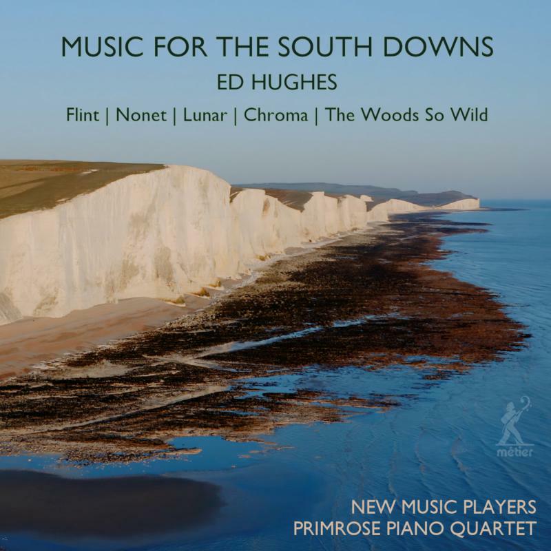 New Music Players - Ed Hughes: Music for the South Downs - MSV28623