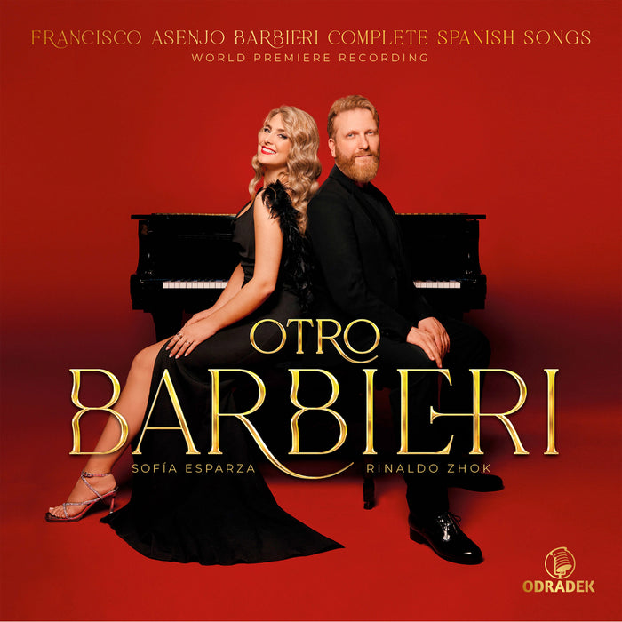 Sofia Esparza & Rinaldo Zhok - Otro Barbieri - Francisco Asenjo Barbieri: Complete Spanish Songs - ODRCD441