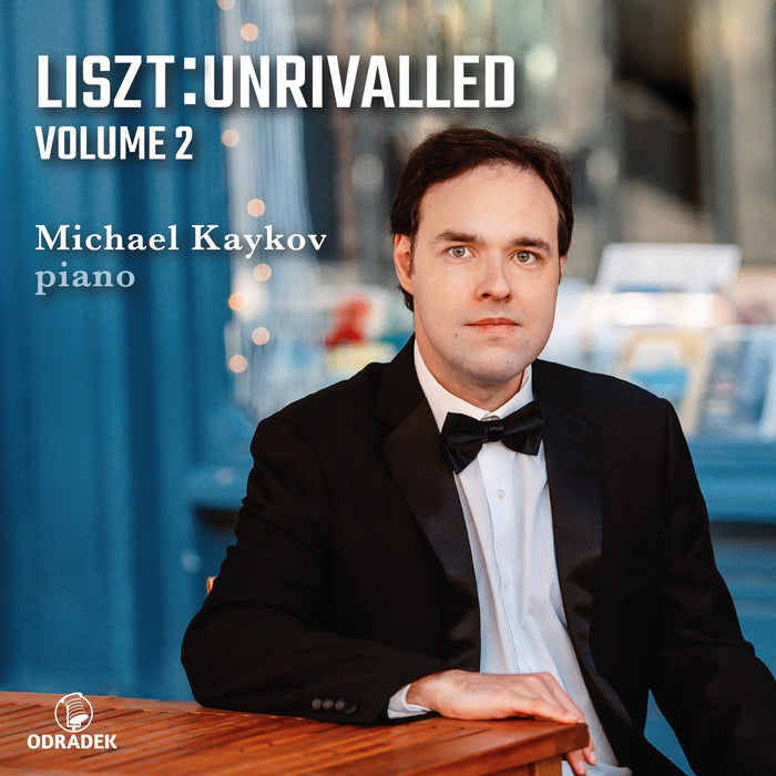 Michael Kaykov - Liszt: Unrivalled, Volume 2 - ODRCD455