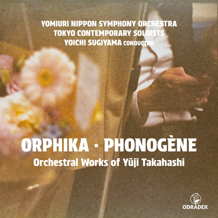 Yoichi Sugiyama - ORPHIKA - PHONOGENE: Orchestral Works of Yuji Takahashi - ODRCD459