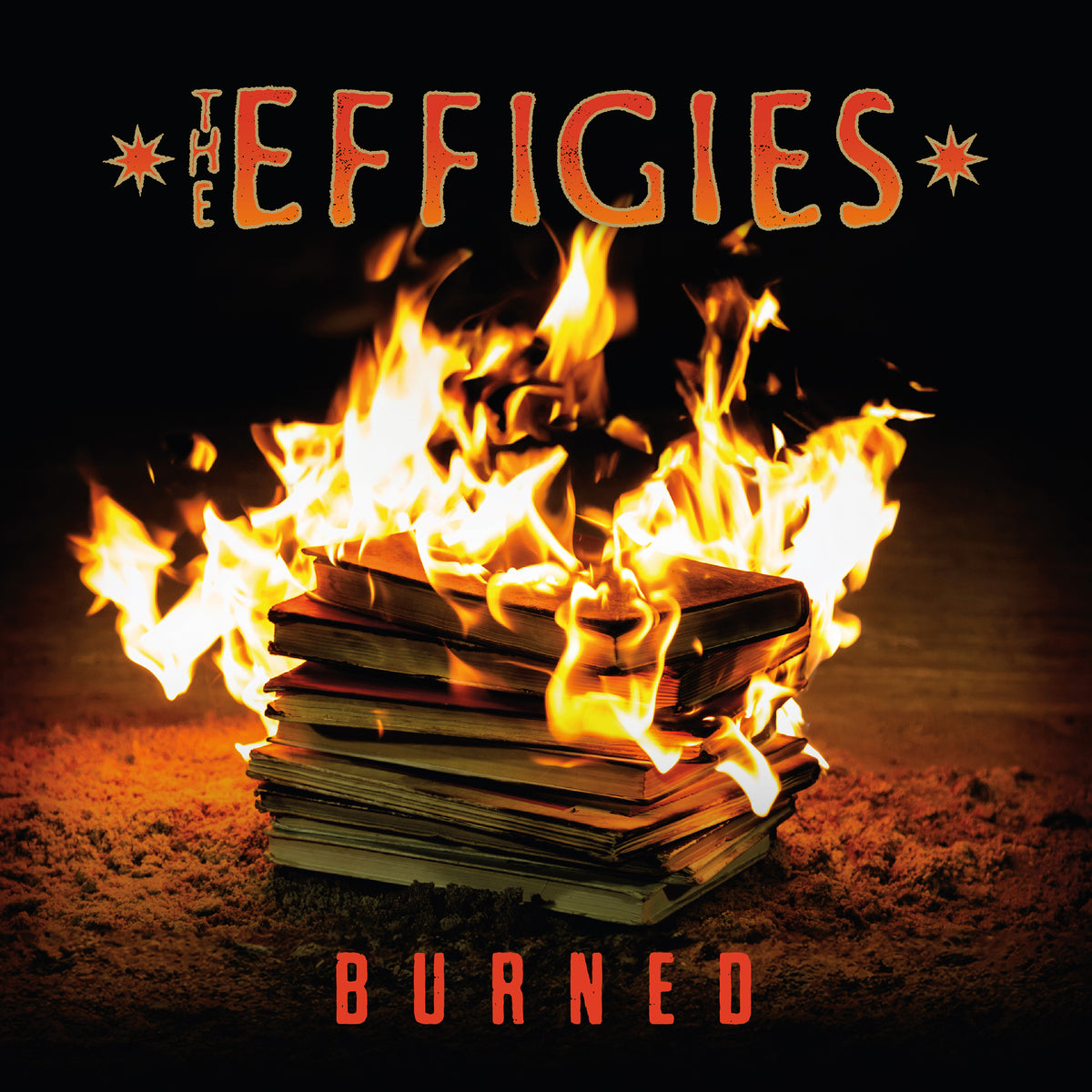 The Effigies - Burned - BFD1050