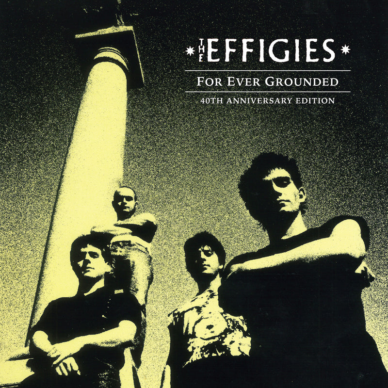 The Effigies - For Ever Grounded (40th Anniversary Edition) (CD) - BFD1051