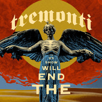 Tremonti - The End Will Show Us How - NPR1297DGS