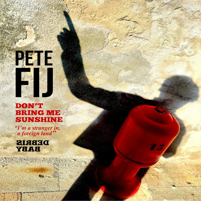 Pete Fij - Don't Bring Me Sunshine - TIPT074