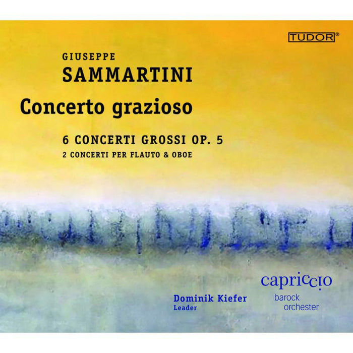 Capriccio Bo/Kiefer - Giuseppe Sammartini: Concerto grazioso - 6 Concerti grossi, Op. 5 - TUD7186