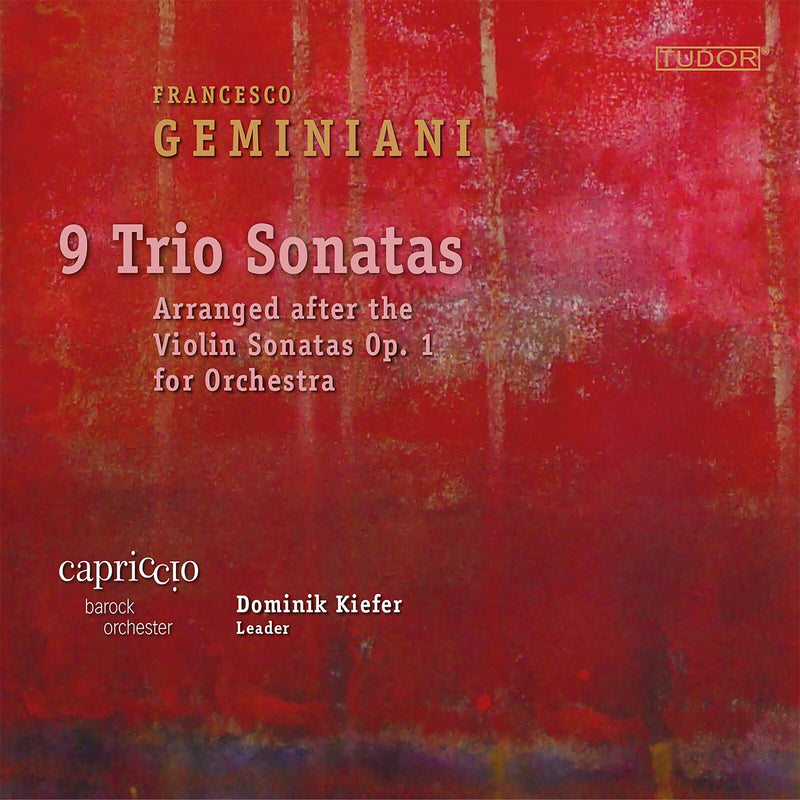 Capriccio Barockorchester; Dominik Kiefer - Francesco Geminiani: 9 Trio Sonatas - Arranged after the Sonatas Op. 1 for Orchestra - TUD7213