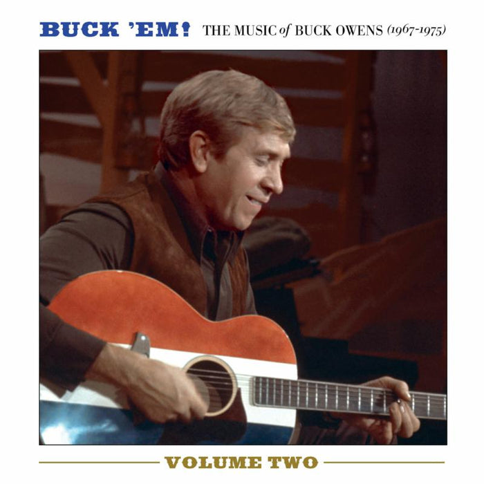 Buck 'Em! Volume Two: The Music Of Buck Owens (1967-1975)