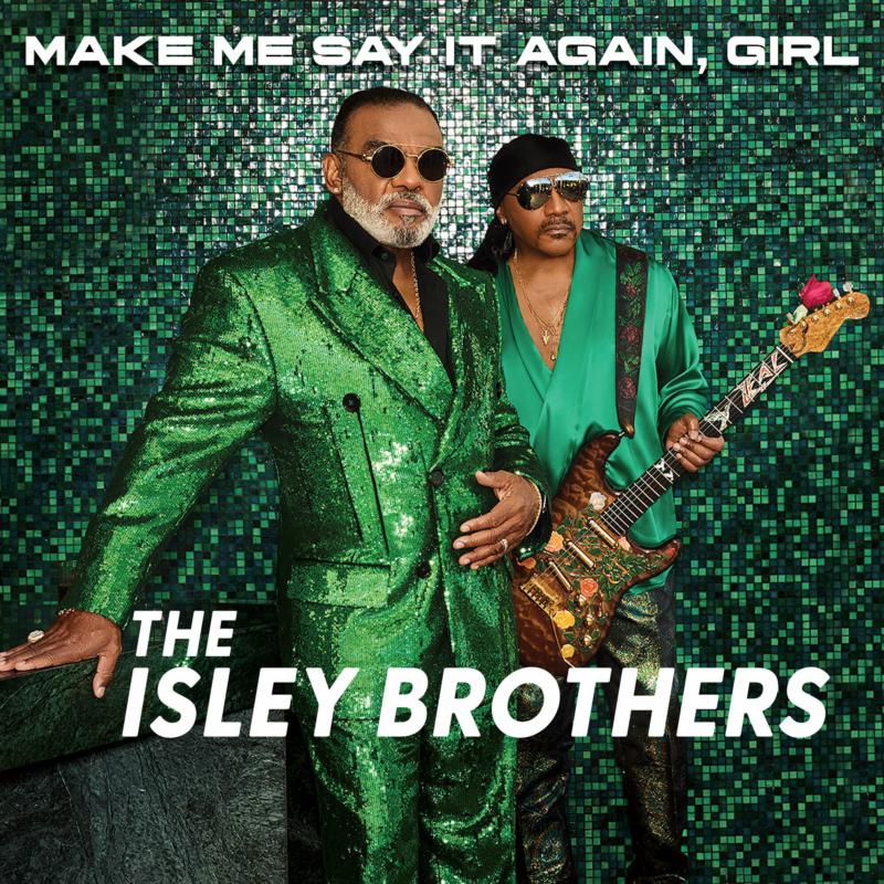 The Isley Brothers - Make Me Say It Again, Girl - BFD493