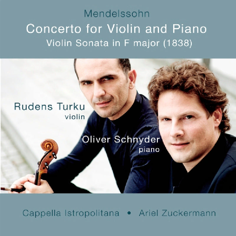 Rudens Turku & Oliver Schnyder - Mendelssohn: Concerto For Violin and Piano; Violin Sonata - AV2170