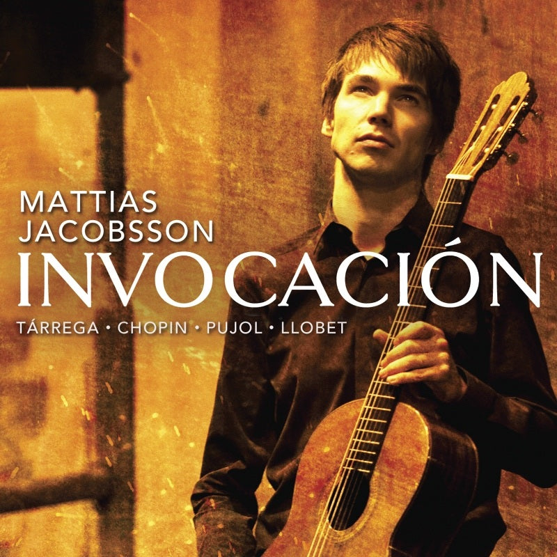 Mattias Jacobsson - Invocacion - Chopin, Tarrega, Pujol, Llobet - AV2254