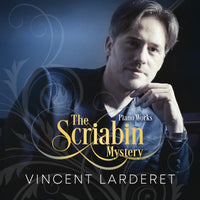 Vincent Lardaret - The Scriabin Mystery - AV2500