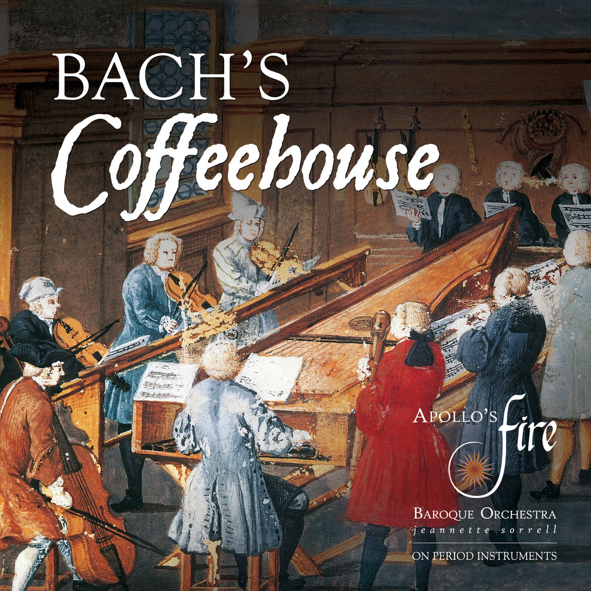 Apollo's Fire; Jeannette Sorrell - Bach's Coffeehouse: Bach, Telemann, Vivaldi - AV2520