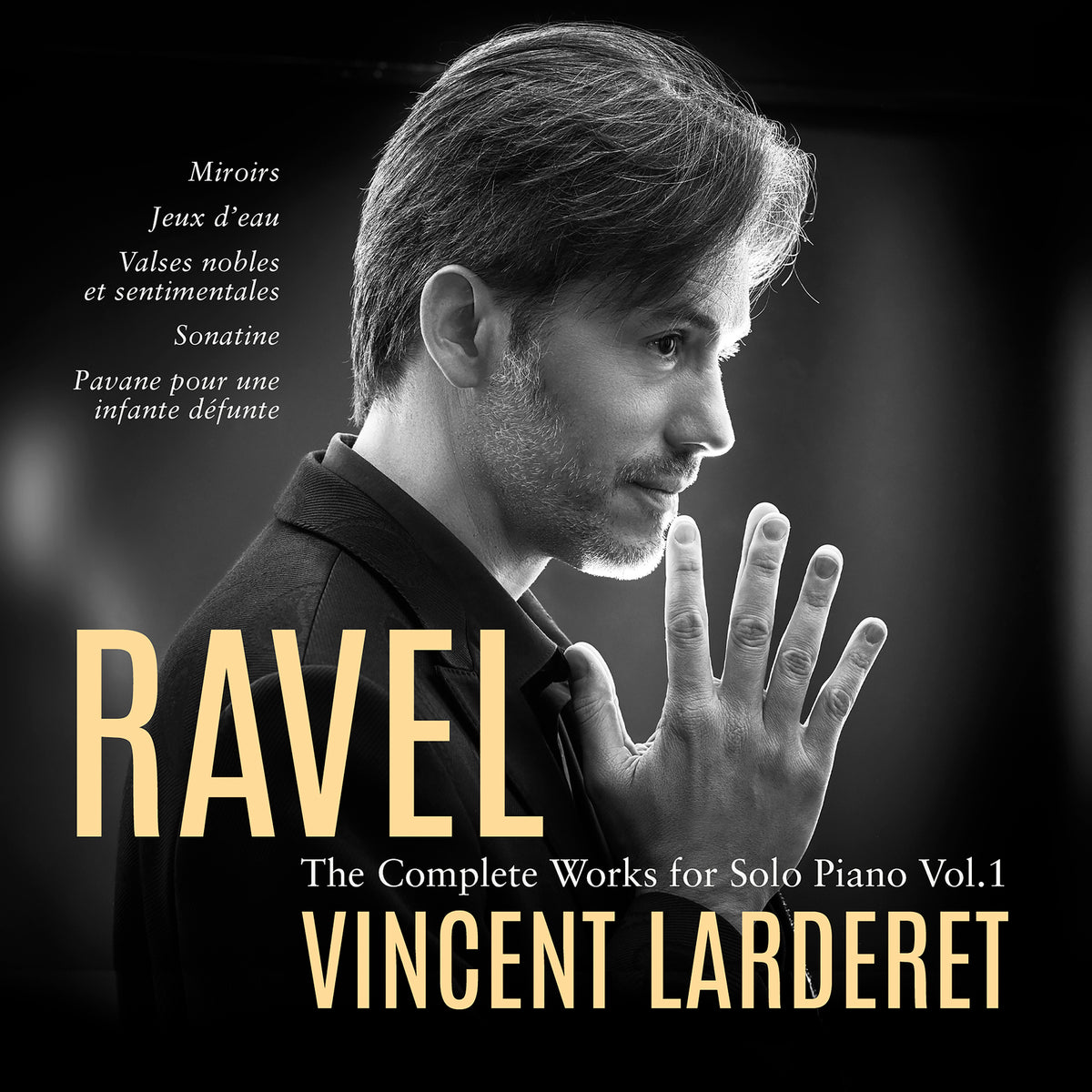 Vincent Larderet - Ravel: Complete Works for Solo Piano Vol. 1 - AV2623