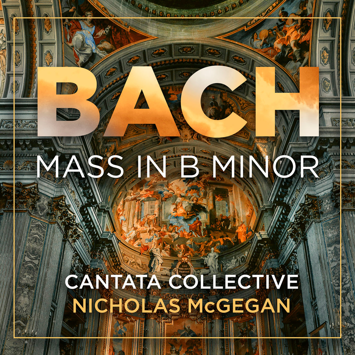 Cantata Collective; Nicholas McGegan - Bach: Mass in B Minor, BWV 232 - AV2668