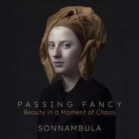 Sonnambula - Passing Fancy: Beauty in a Moment of Chaos - AV2746