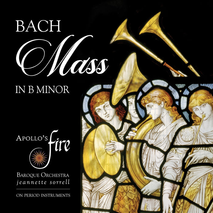 Rebecca Myers; Aryssa Leigh Burrs; Emily Marvosh; Jacob Parry; Edward Vogel; Paul Max Tipton; Apollo's Fire; Apollo's Singers; Jeannette Sorrell - Johann Sebastian Bach: Mass in B Minor, BWV 232 - AV2850