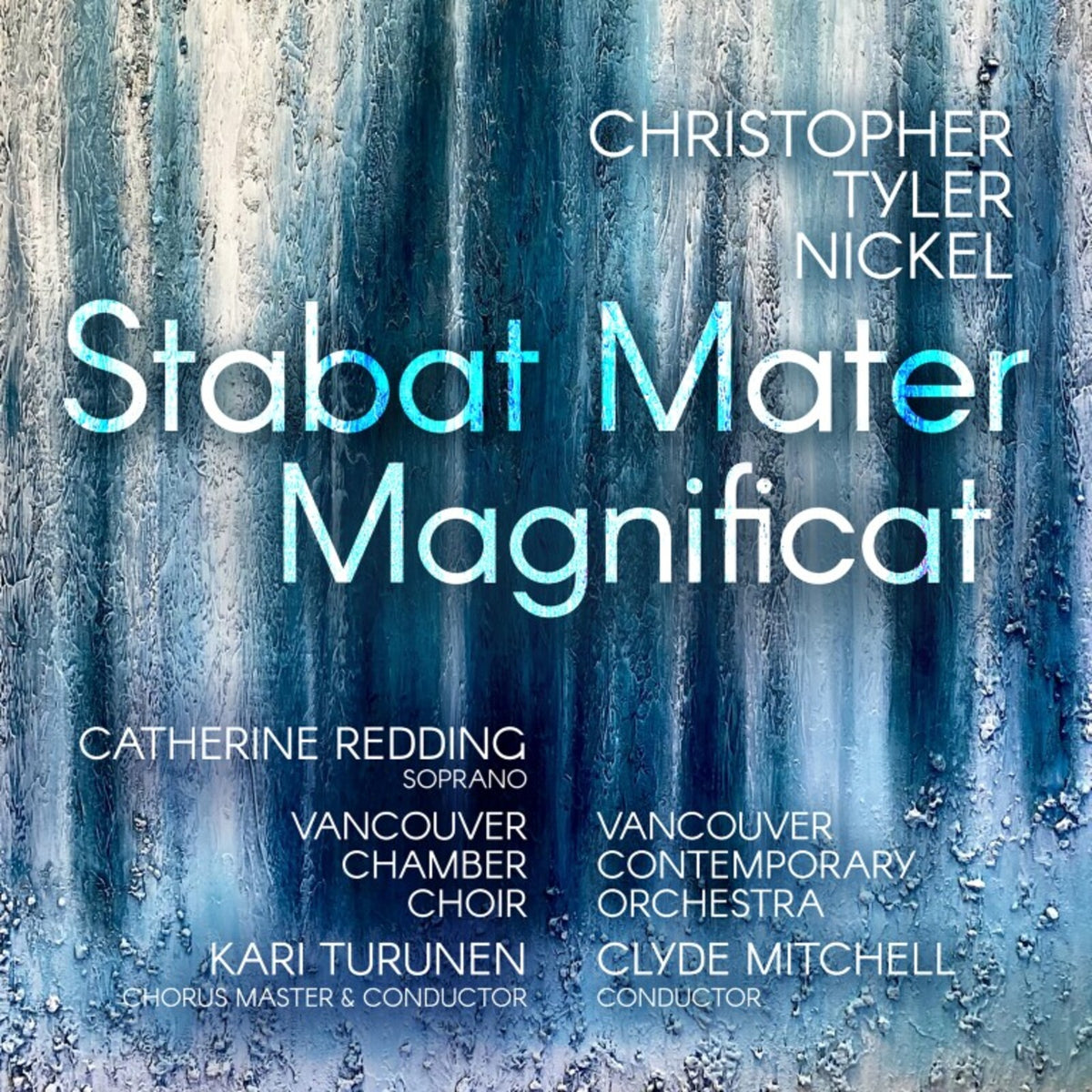 Catherine Redding; Vancouver Chamber Choir; Vancouver Contemporary Orchestra; Kari Turunen; Clyde Mitchell - Christopher Tyler Nickel: Stabat Mater; Magnificat - AV2855