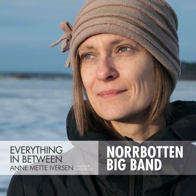 Norrbotten Big Band - Anne Mette Iversen: Everything in Between - PCD188