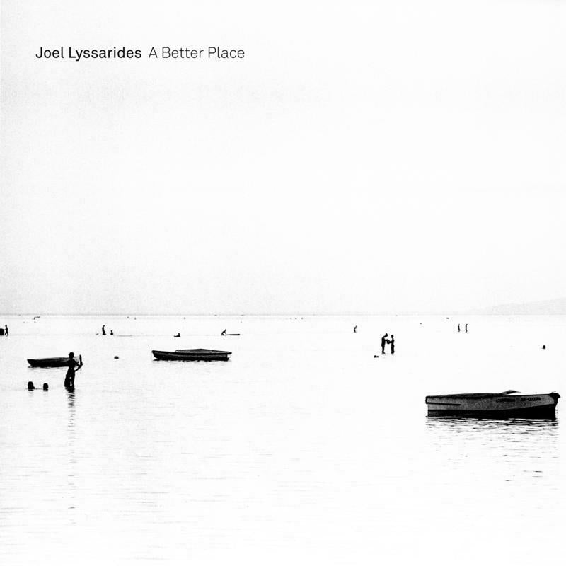 Lyssarides/Fernqvist/Blixt - Joel Lyssarides: A Better Place - PCD200