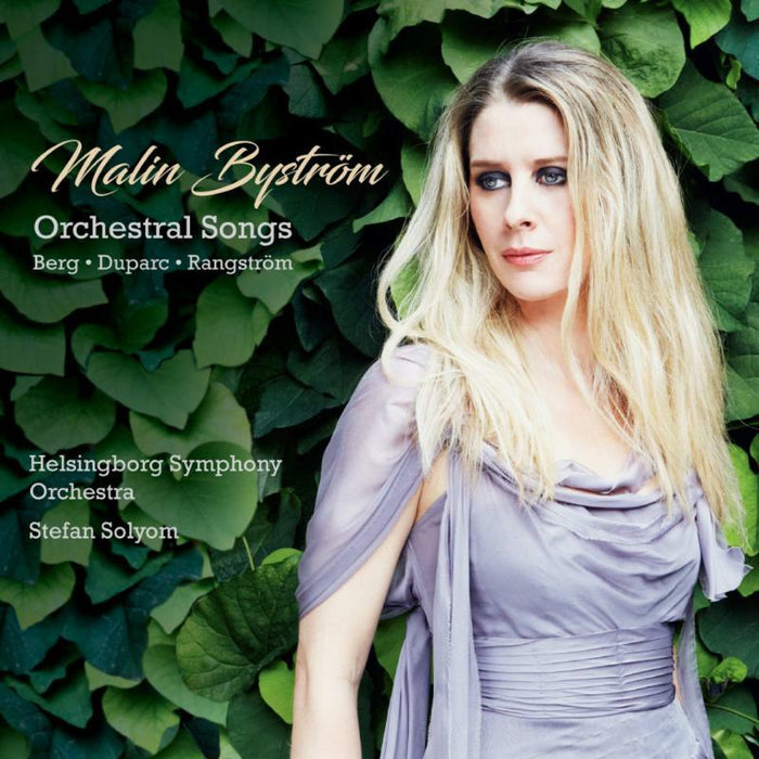 Malin Bystrom/Helsingborg So - Berg, Duparc & Rangström: Orchestral Songs - SCD1168