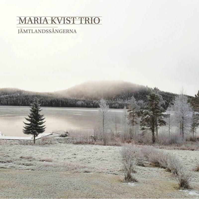 Maria Kvist Trio - Jämtlandssängerna - PCD225
