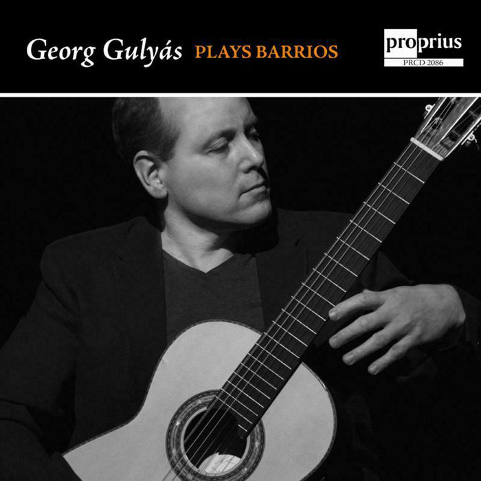 Georg Gulyas - Georg Gulyás plays Augustín Barrios - PRCD2086
