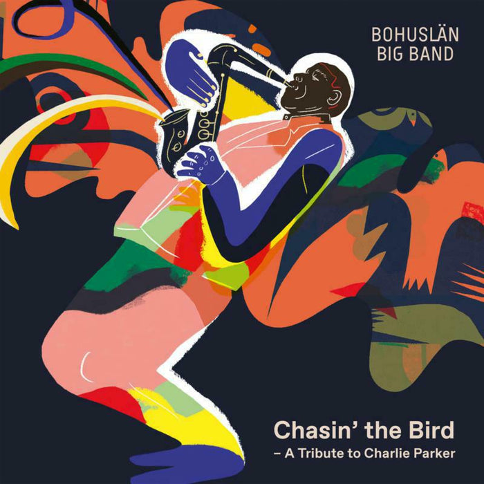 Bohuslan Big Band - Chasin' the Bird: A Tribute to Charlie Parker - PCD260