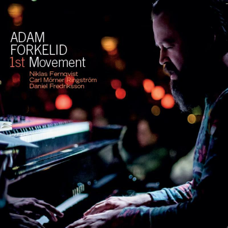 Forkelid/Fernqvist/Ringstrom - Adam Forkelid: 1st Movement - PCD265