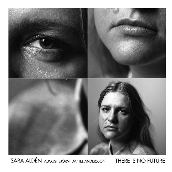 Sara Alden; August Bjoorn; Daniel Andersson; Hannes Bennich; Johan Bjorklund; Malin Kjellgren - Sara Alden - There Is No Future - PCD312