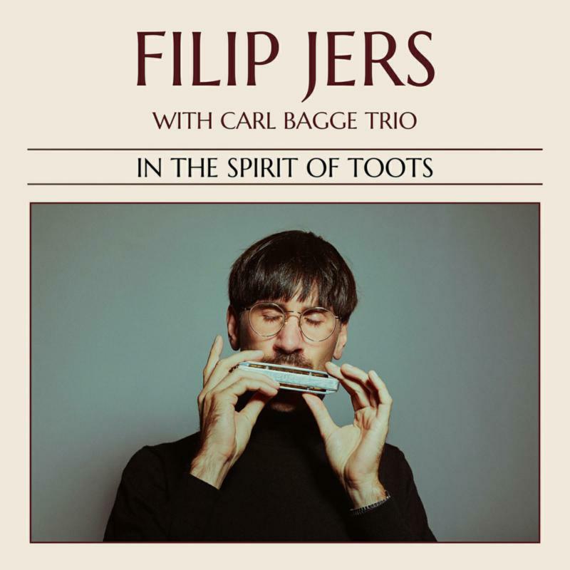 Filip Jers; Carl Bagge Trio - In the Spirit of Toots - PCD319