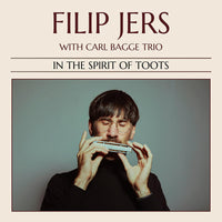Filip Jers; Carl Bagge Trio - In the Spirit of Toots - PCD319
