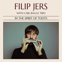Filip Jers; Carl Bagge Trio - In the Spirit of Toots - PCD319