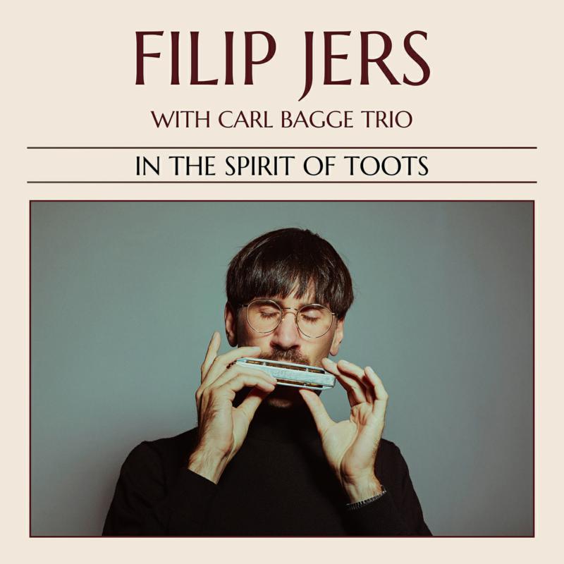 Filip Jers; Carl Bagge Trio - In the Spirit of Toots - PCD319