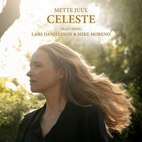 Mette Juul; Mike Moreno; Lars Danielsson - Mette Juul: Celeste - PLP325