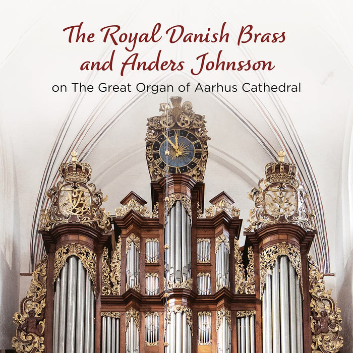 Jonas Hojen Wiik; Luke Dempsey; Lazlo Molnar; Ola Nordkvist; Keld Jorgensen; Marco Gomez; Malte Nielsen Vendelb; Anders Johnsson - The Royal Danish Brass and Anders Johnsson on The Great Organ of Aarhus Cathedral - PRCD2100