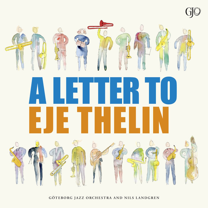 Nils Landgren; Goteborg Jazz Orchestra; Ralph Soovik - A Letter to Eje Thelin - PLP373