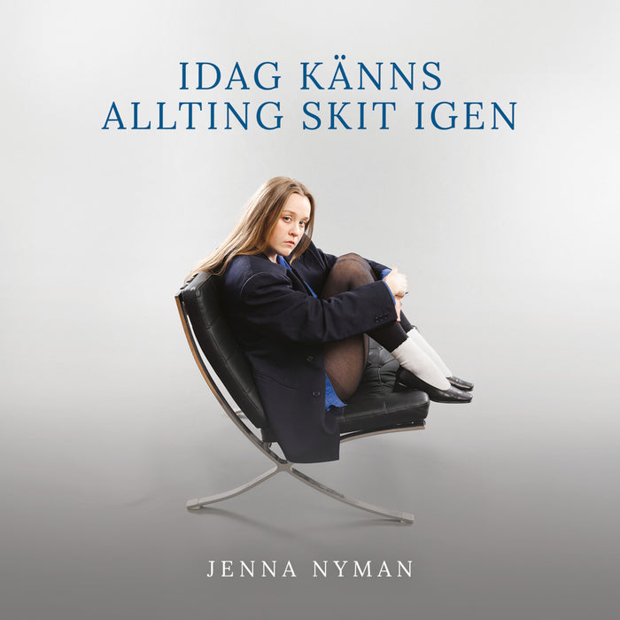 Jenna Nyman; Benjamin Lofgren; John Nilsson; Filip Johansson; Stefan Wingefors; Melker Tornqvist; Max Johansson - Jenna Nyman: Idag kanns allting skit igen - PCD383