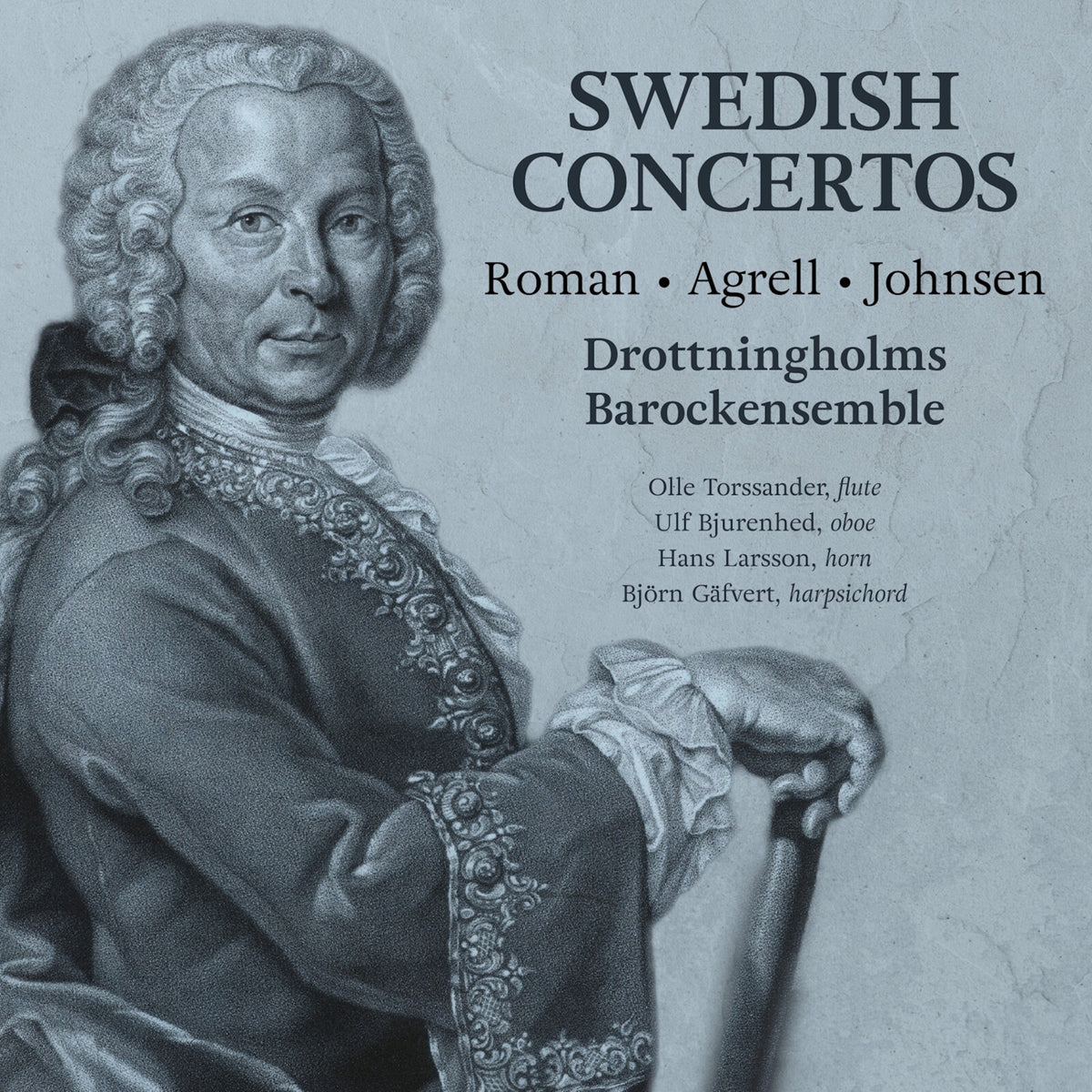 Drottningholms Barockensemble; Olle Torssander; Ulf Bjurenhed; Hans Larsson; Bjorn Gafvert - Swedish Concertos (Roman; Agrell; Johnsen) - SCD1198