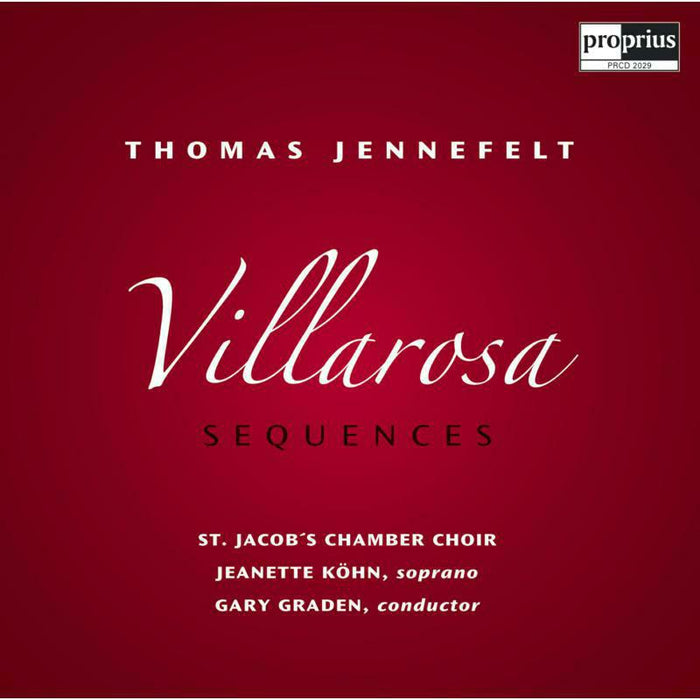 St Jacob'S Chamber Choir:Grade - Jennefelt: Villarosa Sequences - PRCD2029