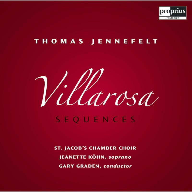 St Jacob'S Chamber Choir:Grade - Jennefelt: Villarosa Sequences - PRCD2029