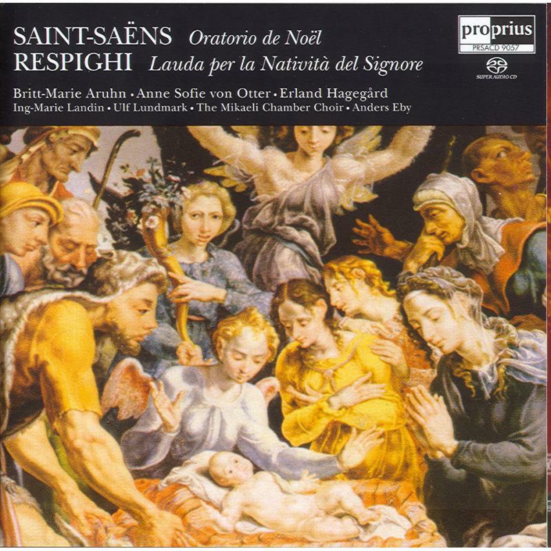 Aruhn: Von Otter: Landin: Eby - Respighi: Lauda per la Natività del Signore / Saint-Saëns: Oratorio de Noël - PRSACD9057