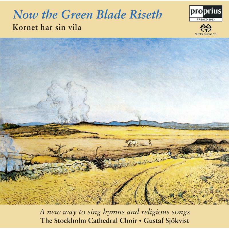 Stockholm Cath Choir:Sjokvist - Now the green Blade Riseth - PRSACD9093