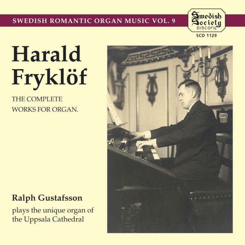 Gustafsson - FRYKLOF: ORGAN MUSIC VOL9 - SCD1129