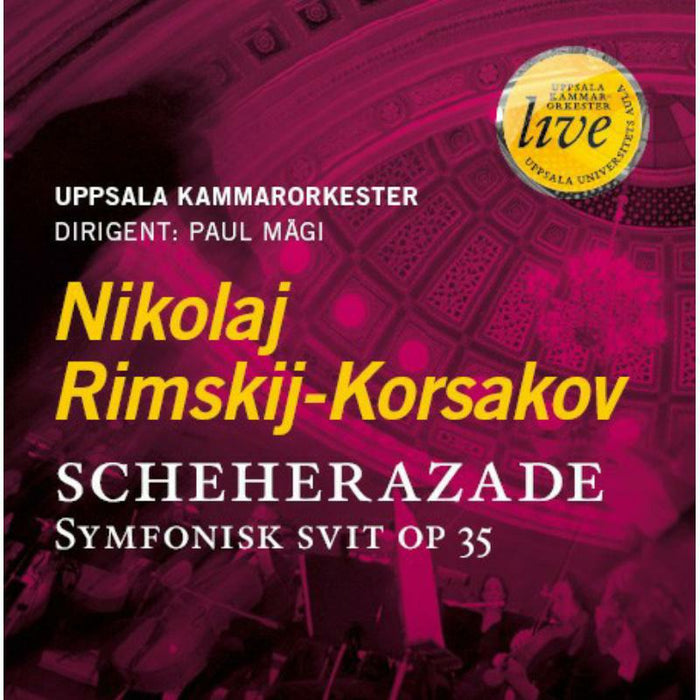 Uppsala Co:Paul Magi - RIMSKIJ-KORSAKOV: Scheherazade - SCD1143