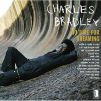 Charles Bradley - No Time For Dreaming - DAP022CD