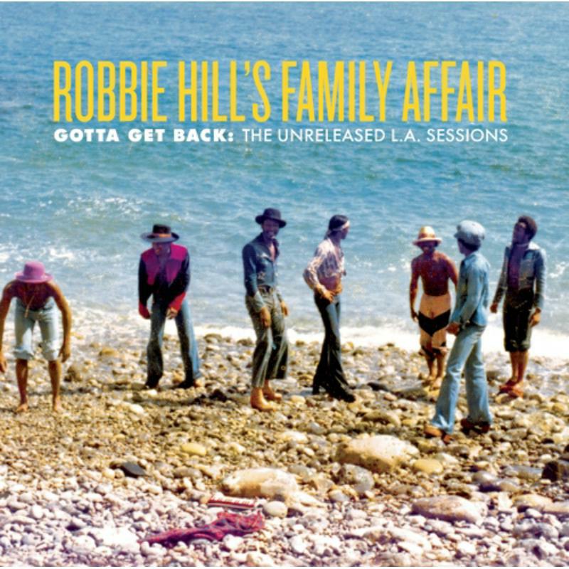Robbie Family Affair Hill's - Gotta Get Back: Unreleased L.A. Sessions - LITA110CD