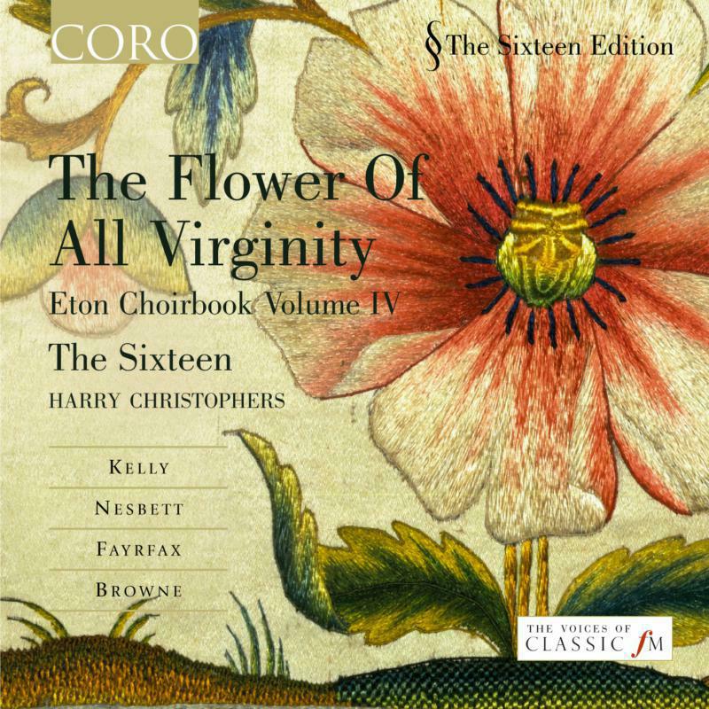 The 16:C - The Flower of all Virginity - Eton Choirbook, Vol 4 - COR16018