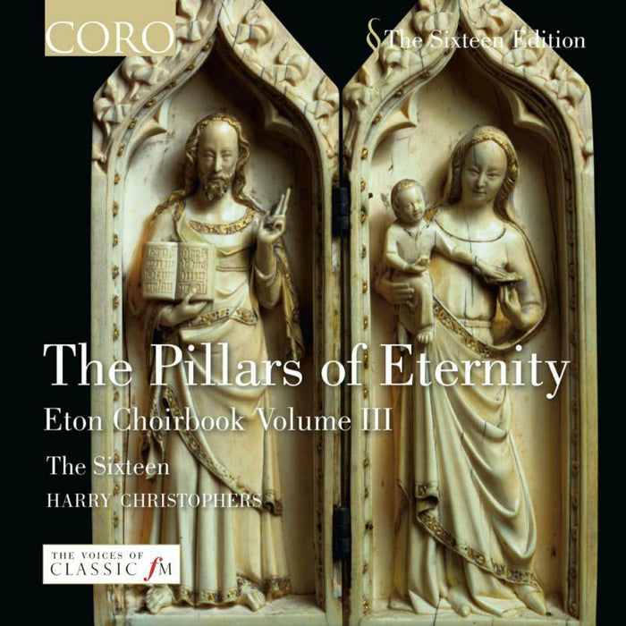 The 16:Christophers - The Pillars of Eternity: Music from the Eton Choirbook, Vol 3 - COR16022