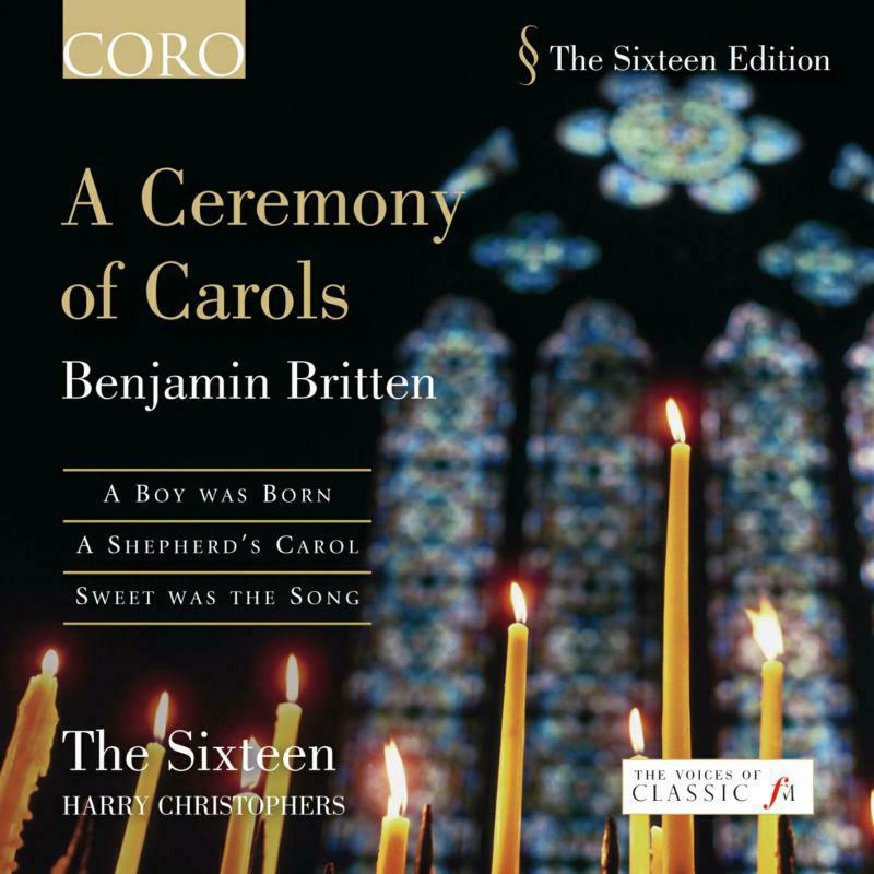 The 16:Christophers - Britten: A Ceremony of Carols - COR16034
