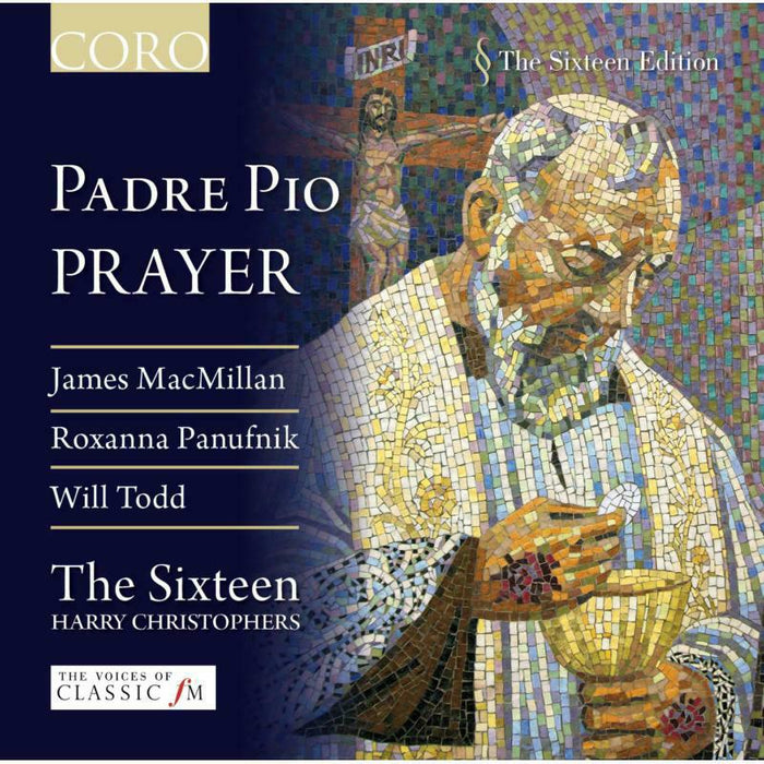 The Sixteen:Christophers - Padre Pio Prayer - COR16071